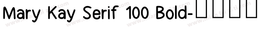 Mary Kay Serif 100 Bold字体转换